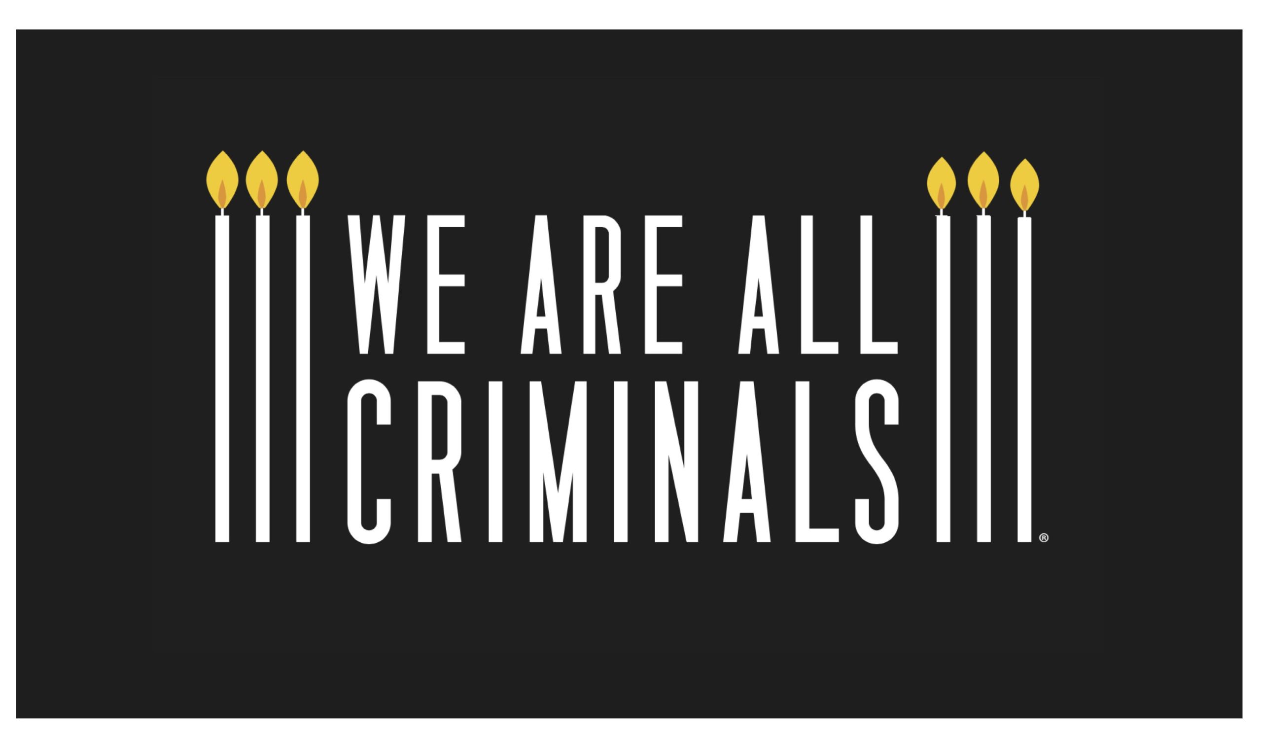 We Are All Criminals Sixth Bday bash logo