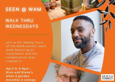 SEEN @ WAM Walk Thru Wednesdays